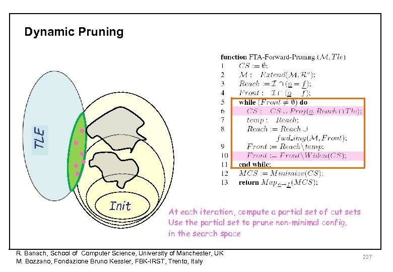 Dynamic Pruning • • Init At each iteration, compute a partial set of cut