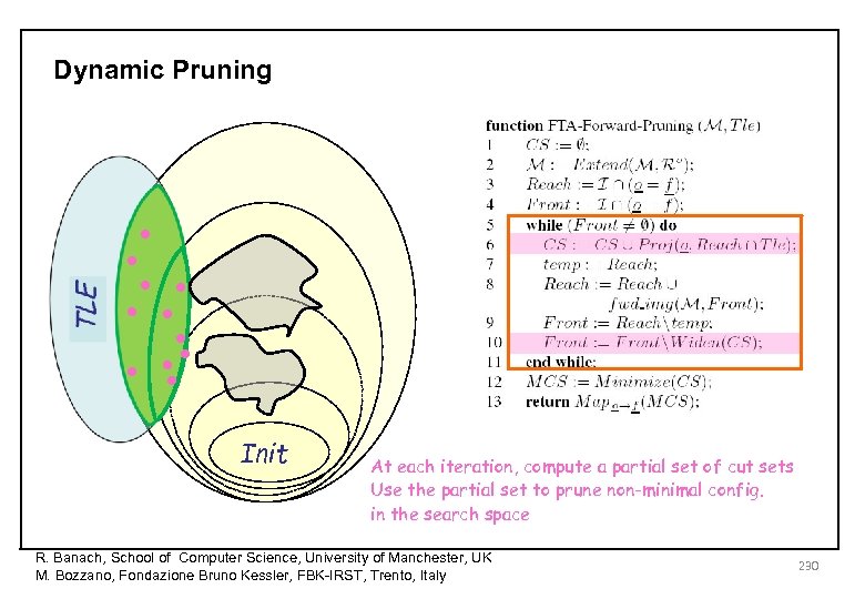 Dynamic Pruning • • • • • Init At each iteration, compute a partial