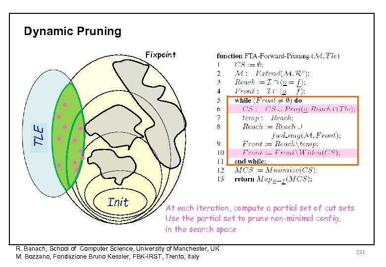 Dynamic Pruning Fixpoint • • • • • Init At each iteration, compute a