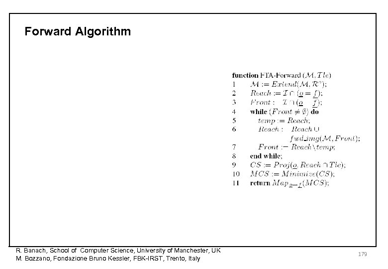 Forward Algorithm R. Banach, School of Computer Science, University of Manchester, UK M. Bozzano,