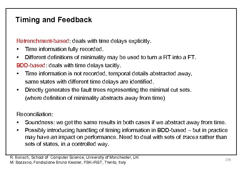 Timing and Feedback Retrenchment-based: deals with time delays explicitly. • Time information fully recorded.