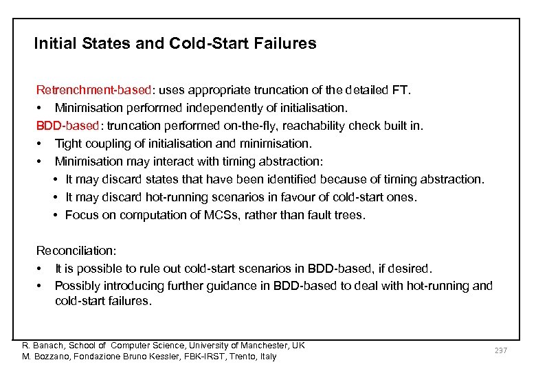 Initial States and Cold-Start Failures Retrenchment-based: uses appropriate truncation of the detailed FT. •