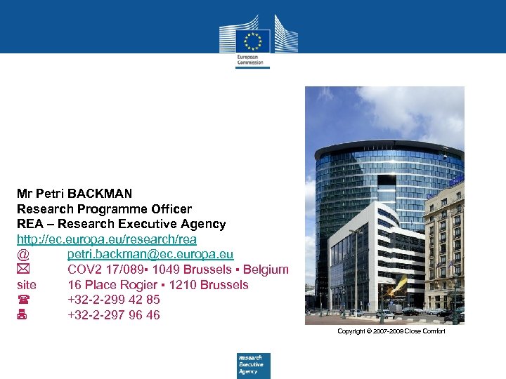 Mr Petri BACKMAN Research Programme Officer REA – Research Executive Agency http: //ec. europa.