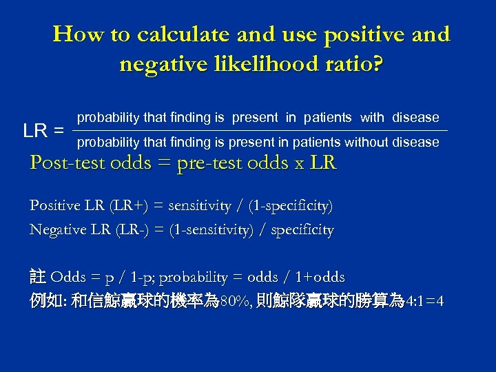 How to calculate and use positive and negative likelihood ratio? LR = probability that