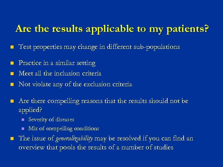 Are the results applicable to my patients? n Test properties may change in different