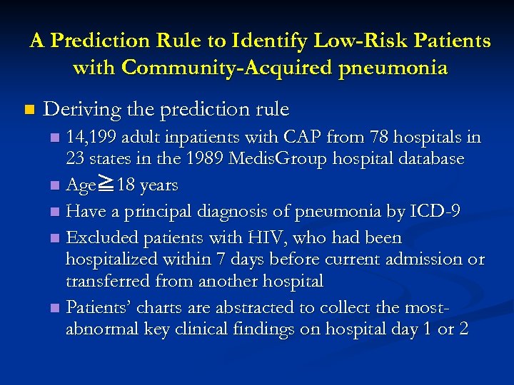 A Prediction Rule to Identify Low-Risk Patients with Community-Acquired pneumonia n Deriving the prediction