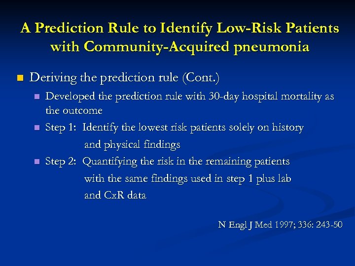 A Prediction Rule to Identify Low-Risk Patients with Community-Acquired pneumonia n Deriving the prediction