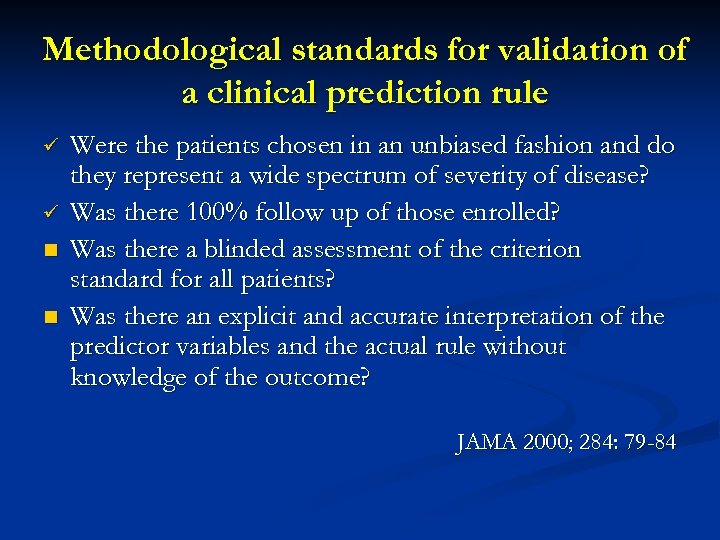 Methodological standards for validation of a clinical prediction rule ü ü n n Were