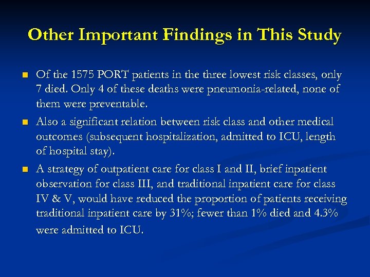 Other Important Findings in This Study n n n Of the 1575 PORT patients