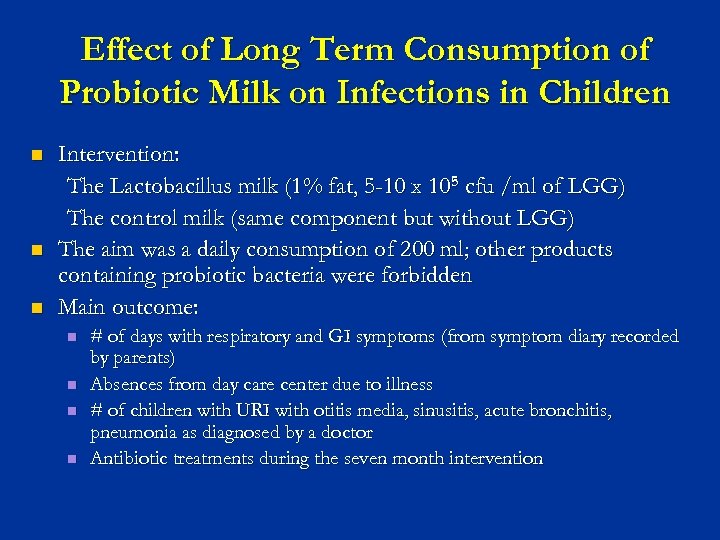 Effect of Long Term Consumption of Probiotic Milk on Infections in Children n Intervention: