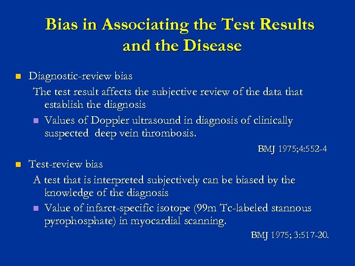 Bias in Associating the Test Results and the Disease n Diagnostic-review bias The test