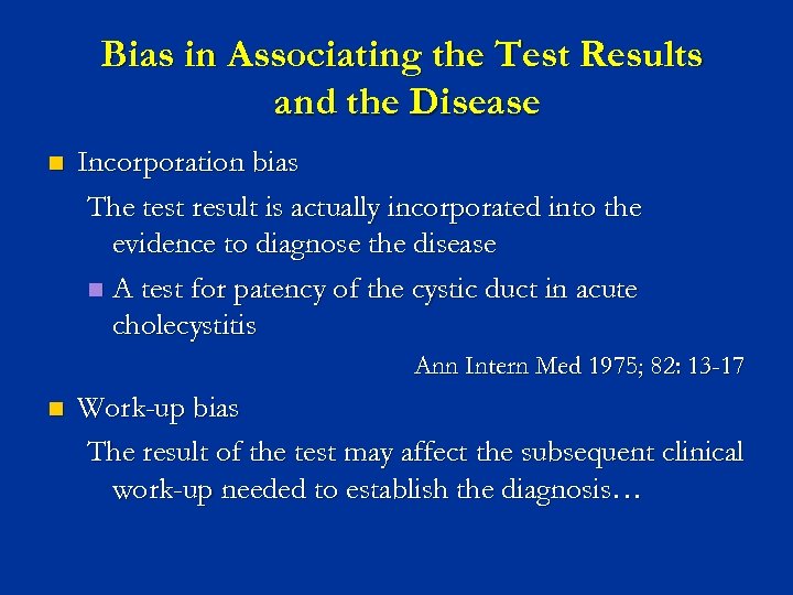 Bias in Associating the Test Results and the Disease n Incorporation bias The test