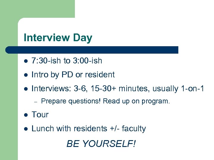 Interview Day l 7: 30 -ish to 3: 00 -ish l Intro by PD