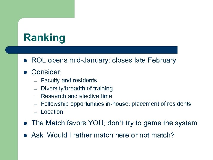 Ranking l ROL opens mid-January; closes late February l Consider: – – – Faculty