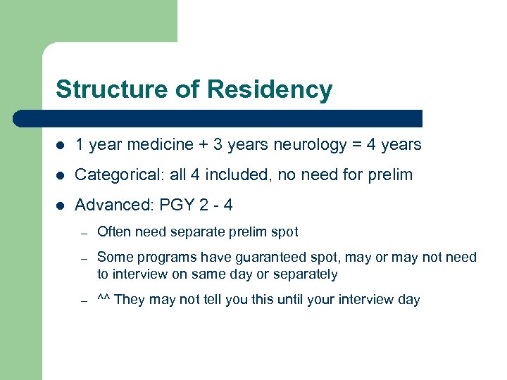 Structure of Residency l 1 year medicine + 3 years neurology = 4 years