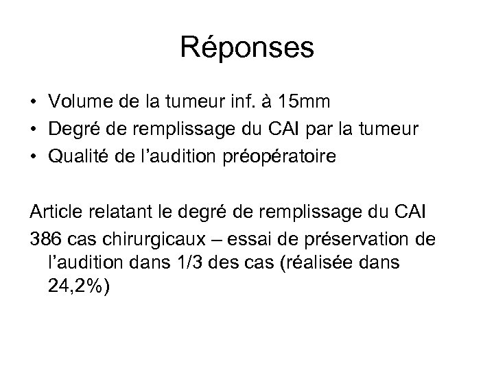 Réponses • Volume de la tumeur inf. à 15 mm • Degré de remplissage