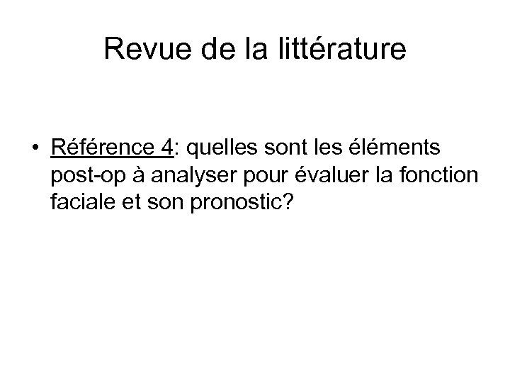 Revue de la littérature • Référence 4: quelles sont les éléments post-op à analyser