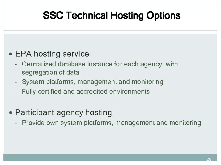 SSC Technical Hosting Options EPA hosting service • • • Centralized database instance for