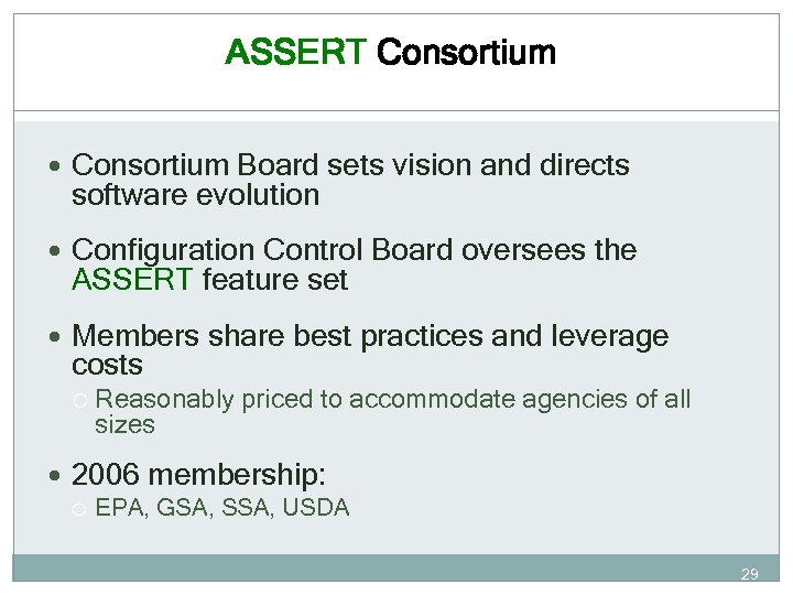ASSERT Consortium Board sets vision and directs software evolution Configuration Control Board oversees the