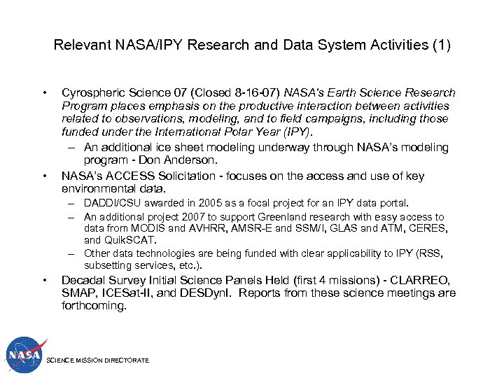 Relevant NASA/IPY Research and Data System Activities (1) • • Cyrospheric Science 07 (Closed