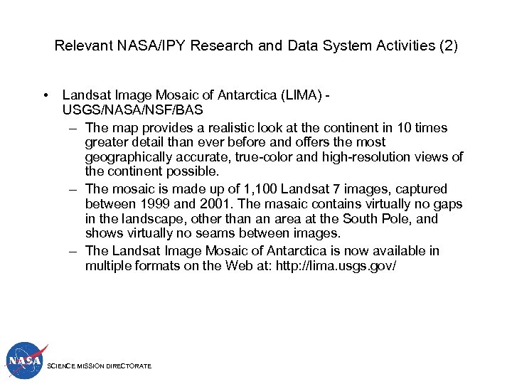 Relevant NASA/IPY Research and Data System Activities (2) • Landsat Image Mosaic of Antarctica