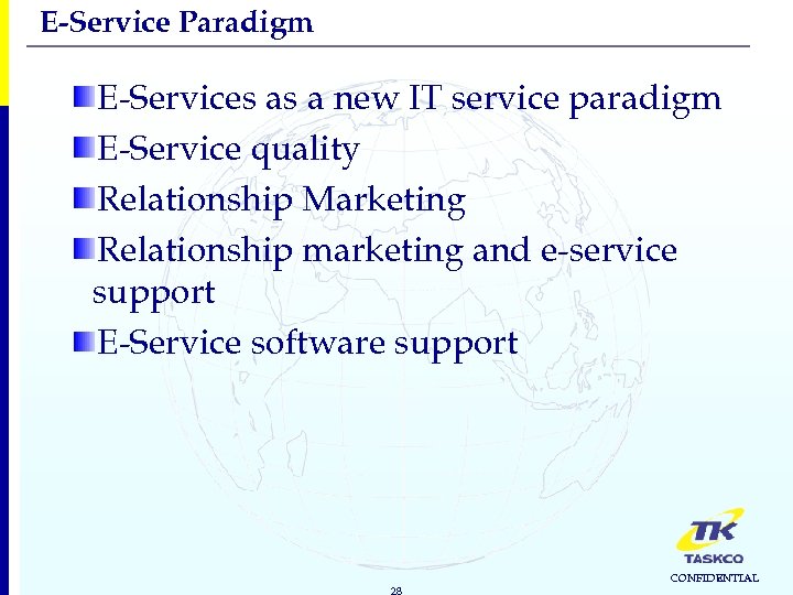 E-Service Paradigm E-Services as a new IT service paradigm E-Service quality Relationship Marketing Relationship