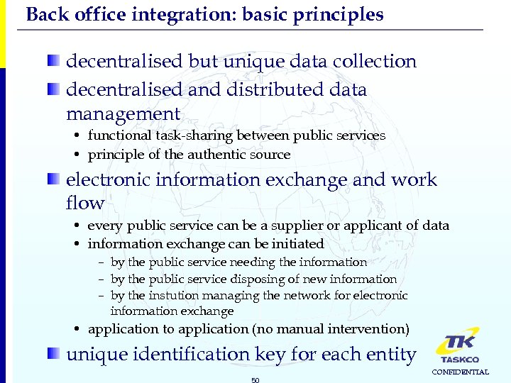 Back office integration: basic principles decentralised but unique data collection decentralised and distributed data