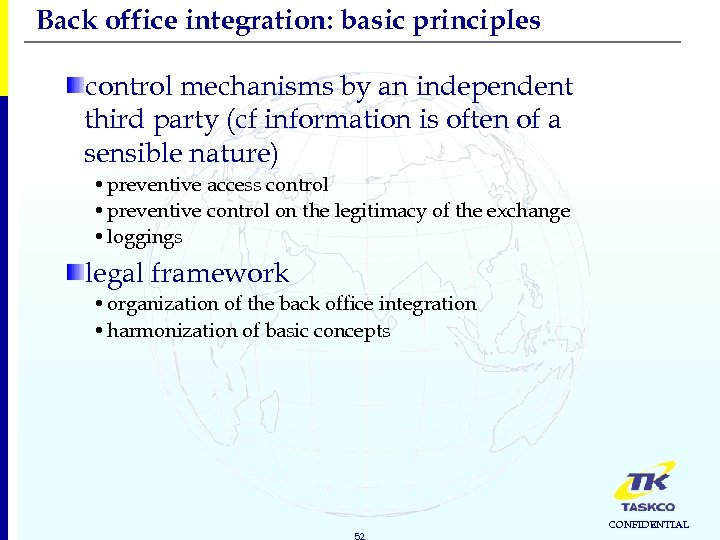 Back office integration: basic principles control mechanisms by an independent third party (cf information