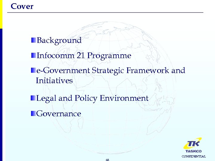 Cover Background Infocomm 21 Programme e-Government Strategic Framework and Initiatives Legal and Policy Environment