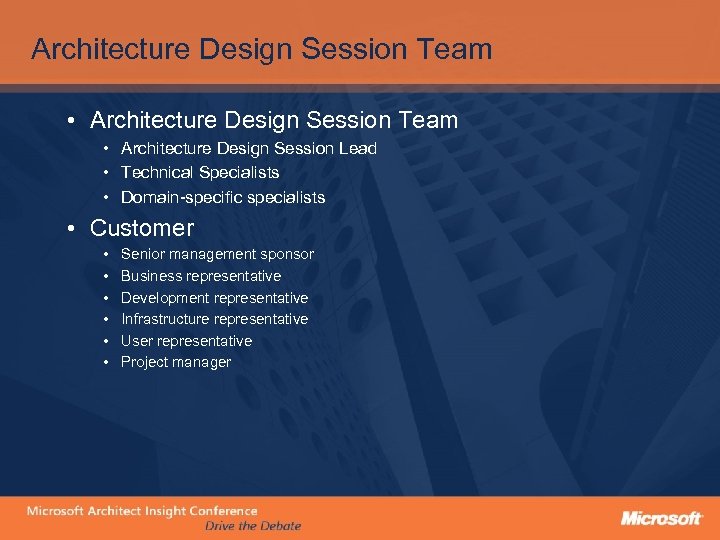 Architecture Design Session Team • Architecture Design Session Lead • Technical Specialists • Domain-specific