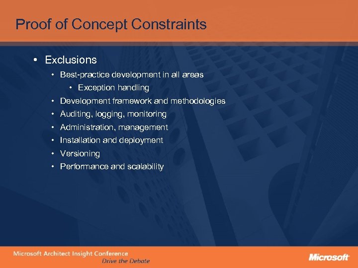 Proof of Concept Constraints • Exclusions • Best-practice development in all areas • Exception