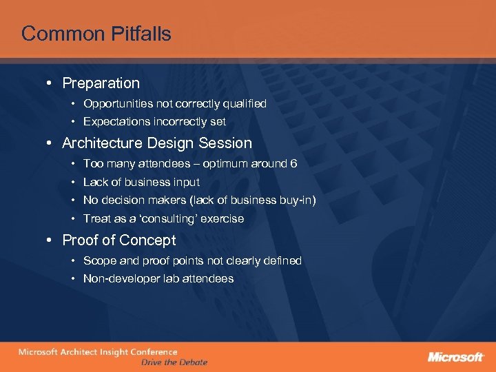 Common Pitfalls • Preparation • Opportunities not correctly qualified • Expectations incorrectly set •