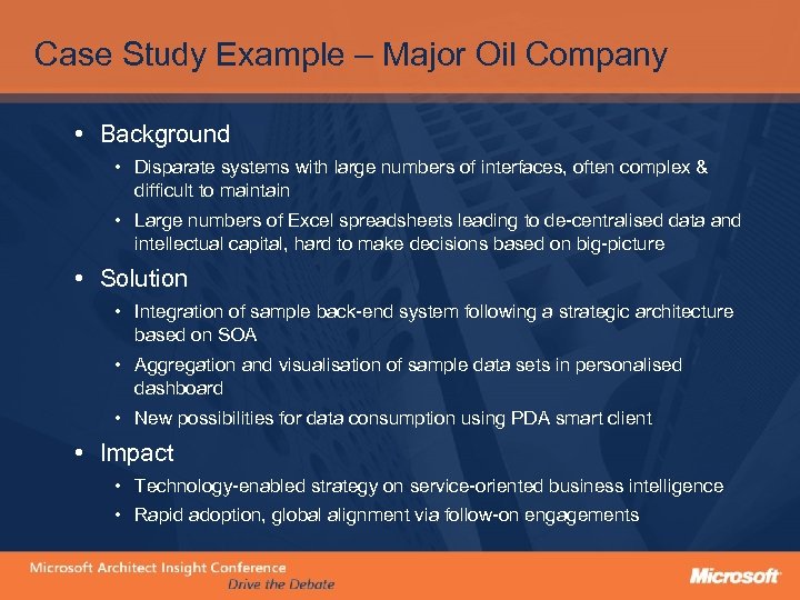 Case Study Example – Major Oil Company • Background • Disparate systems with large