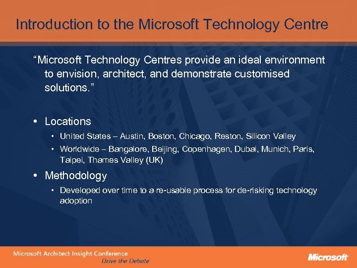 Introduction to the Microsoft Technology Centre “Microsoft Technology Centres provide an ideal environment to