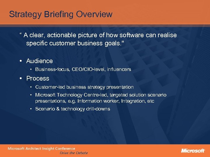 Strategy Briefing Overview “ A clear, actionable picture of how software can realise specific