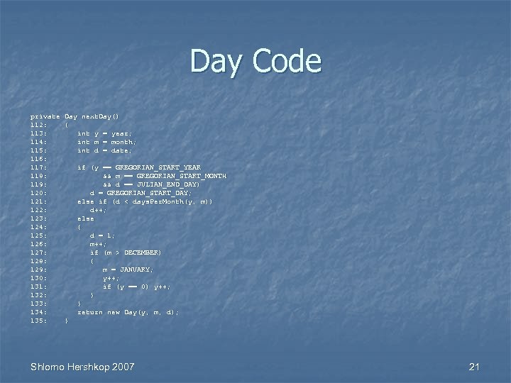 Day Code private Day next. Day() 112: { 113: int y = year; 114: