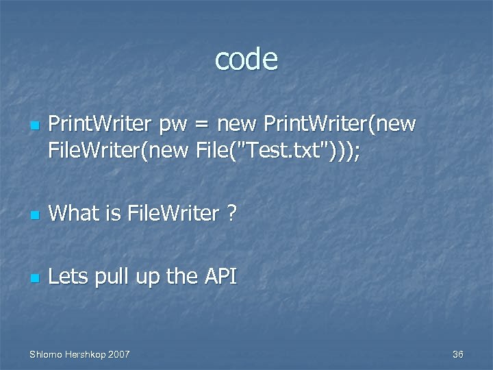 code n Print. Writer pw = new Print. Writer(new File(