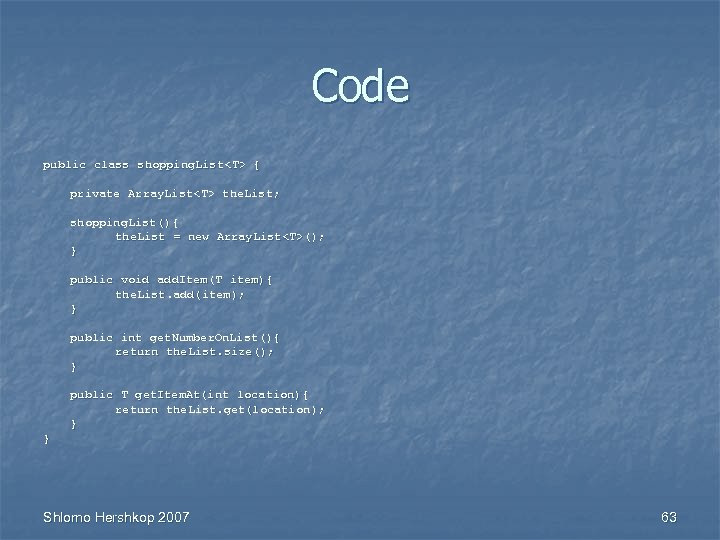 Code public class shopping. List<T> { shopping. List<T> private Array. List<T> the. List; shopping.