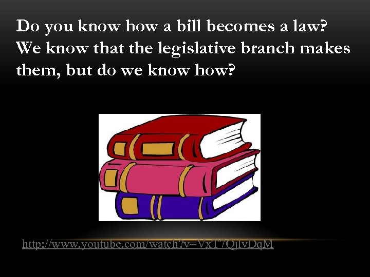 Do you know how a bill becomes a law? We know that the legislative