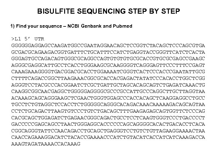 BISULFITE SEQUENCING STEP BY STEP 1) Find your sequence – NCBI Genbank and Pubmed