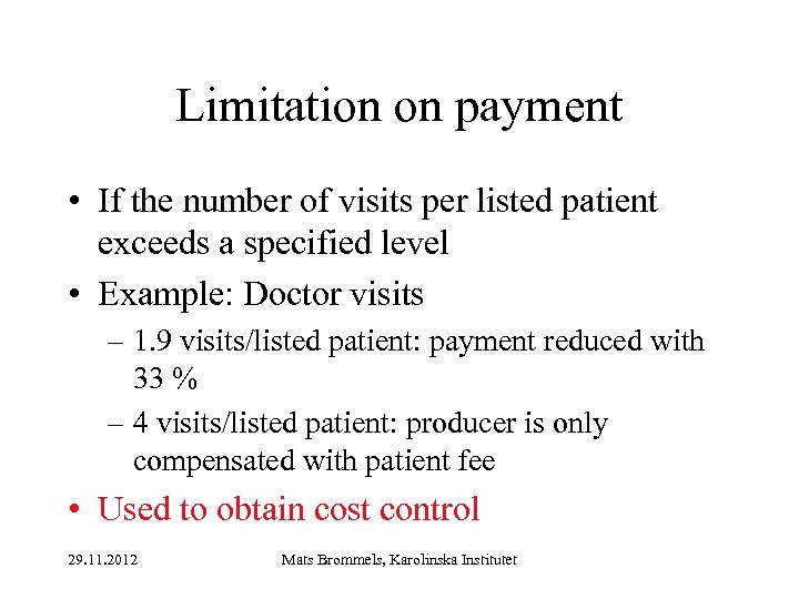 Limitation on payment • If the number of visits per listed patient exceeds a