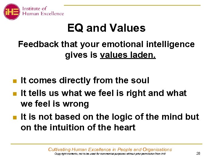 EQ and Values Feedback that your emotional intelligence gives is values laden. n n