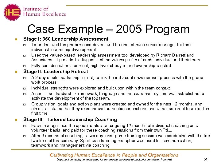 Case Example – 2005 Program n Stage I: 360 Leadership Assessment q q q