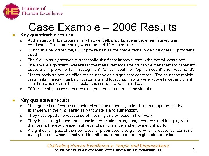 Case Example – 2006 Results n Key quantitative results q q q n At