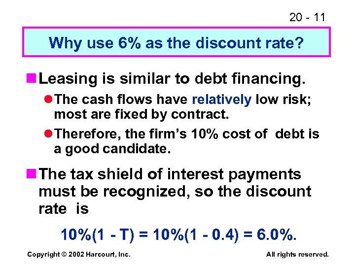 20 - 11 Why use 6% as the discount rate? n Leasing is similar
