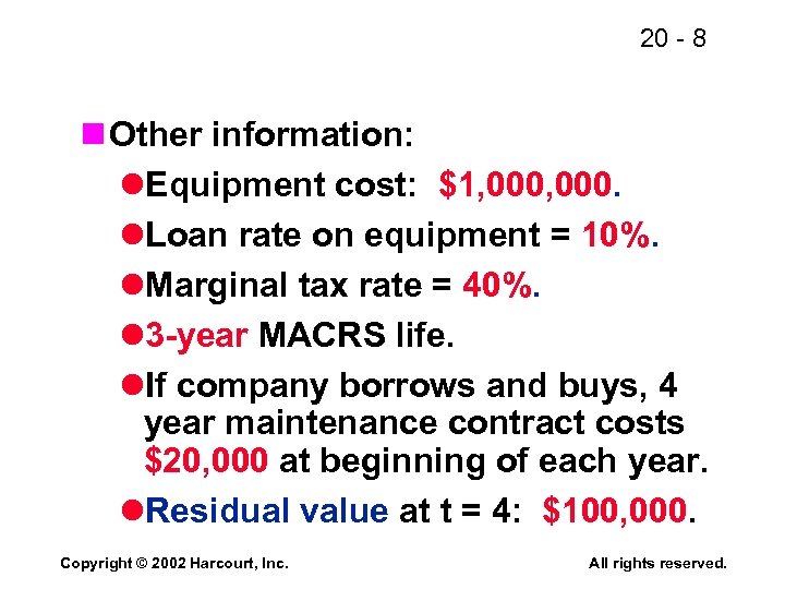 20 - 8 n Other information: l. Equipment cost: $1, 000. l. Loan rate