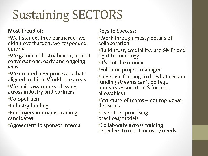 Sustaining SECTORS Most Proud of: • We listened, they partnered, we didn’t overburden, we