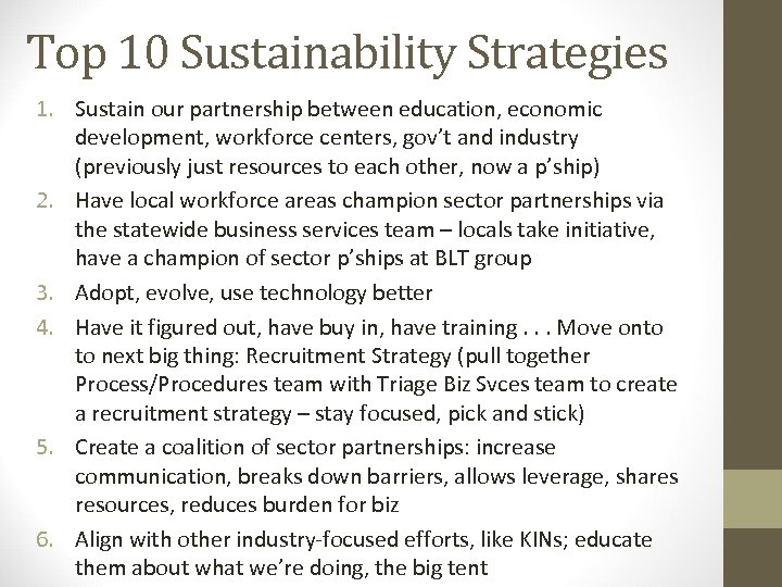 Top 10 Sustainability Strategies 1. Sustain our partnership between education, economic development, workforce centers,