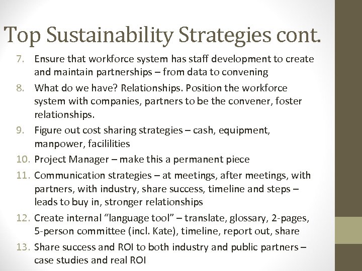 Top Sustainability Strategies cont. 7. Ensure that workforce system has staff development to create
