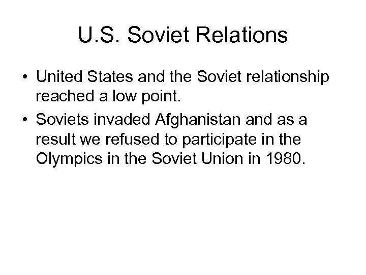 U. S. Soviet Relations • United States and the Soviet relationship reached a low